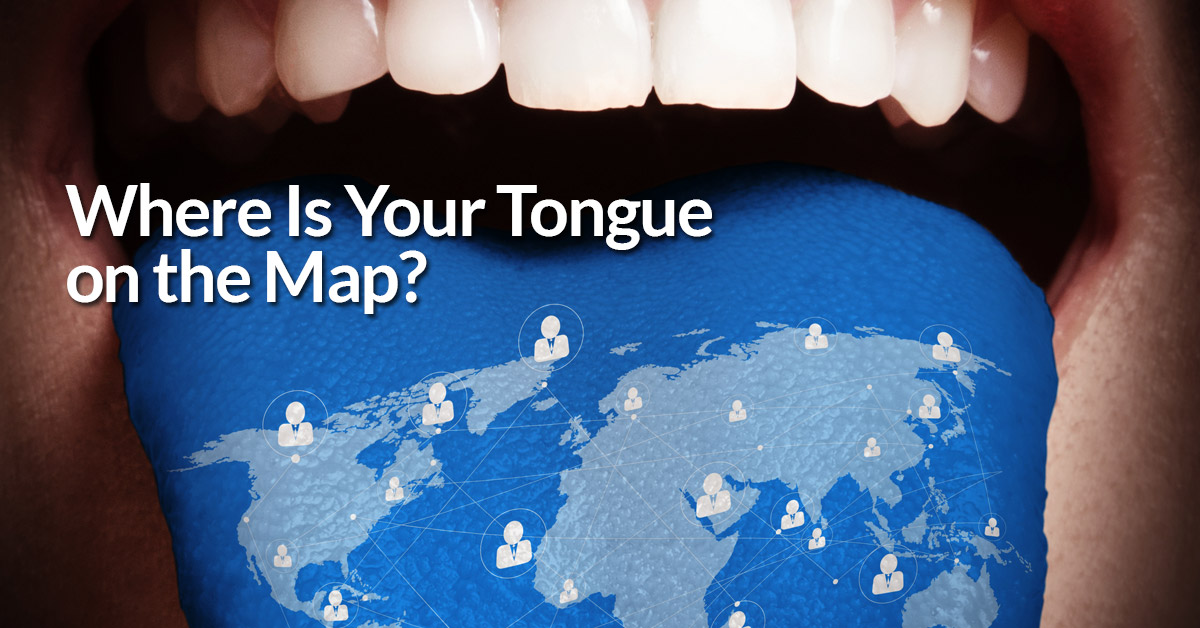 Where is Your Tongue on the Map?